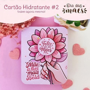 Cartão Potinho Hidratante Dia Das Mães