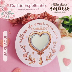 Cartão Espelhinho Dia Das Mães