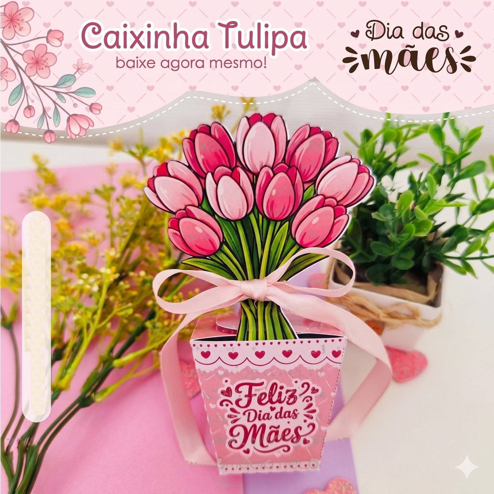 Caixinha Tulipa Dia Das Mães