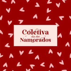 Coletiva Completa Dia Dos Namorados